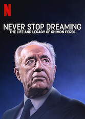 Never Stop Dreaming: The Life and Legacy of Shimon Peres